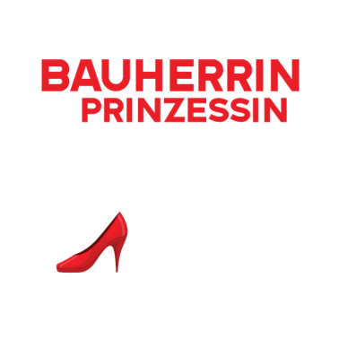 Motiv Bauherrin 2021 und Prinzessin Bauherren Richtfest