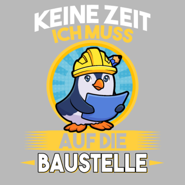 Motiv Keine Zeit ich muss auf die Baustelle Bauherr