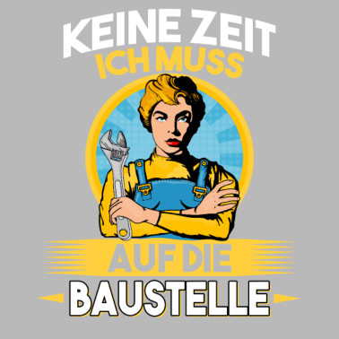 Motiv Keine Zeit ich muss auf die Baustelle Bauherr