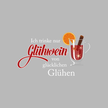 Motiv Ich trinke nur Glühwein von glücklichen Glühen