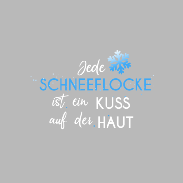 Motiv Jede Schneeflocke ist ein Kuss auf der Haut