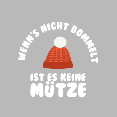 Motiv Wenn's nicht bommelt ist es keine Mütze