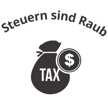 Motiv Steuern Sind Raub & Diebstahl Politik Ausnutzen