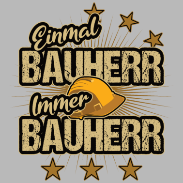 Motiv Einmal Bauherr immer Bauherr, Renovierung & Anbau
