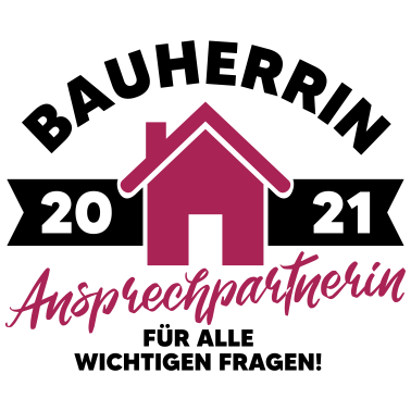 Motiv Bauherrin 2021 Hausbau Eigenheim Baustelle Haus