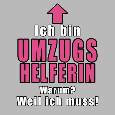 Motiv Ich Bin Umzugshelferin Warum Weil Ich Muss