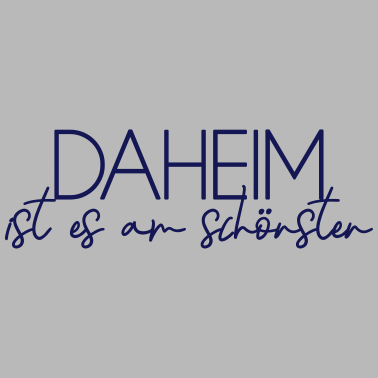 Motiv Daheim ist es am schoensten - Heimatliebe