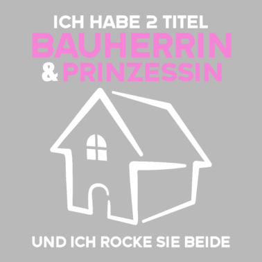 Motiv Es Ist nicht leicht Bauherrin und Prinzessin sein