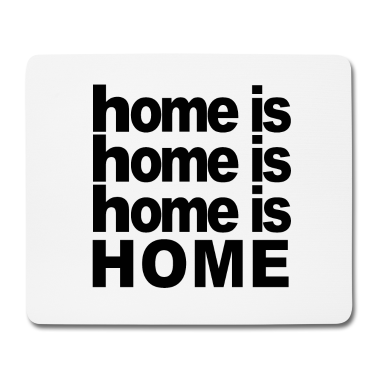 Einzug Mousepad - Home is home Zuhause Geschenk Umzug Einzug Heimat