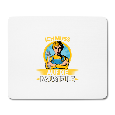 Einzug Mousepad - Keine Zeit ich muss auf die Baustelle Bauherr