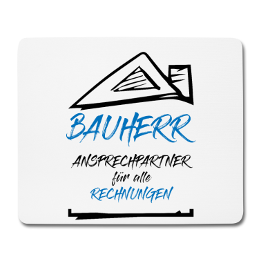 Einzug Mousepad - Hausbau Bauherr Ansprechpartner Rechnungen Spruch