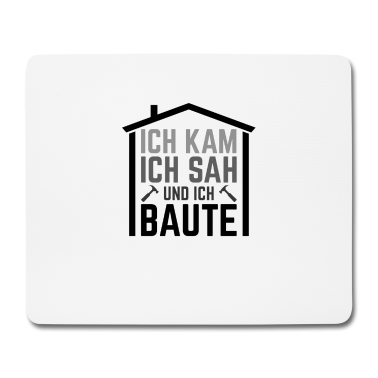 Einzug Mousepad - Ich kam ich sah und ich baute Bauherr Hausbau