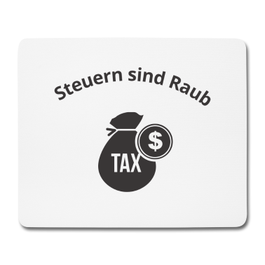 Einzug Mousepad - Steuern Sind Raub & Diebstahl Politik Ausnutzen