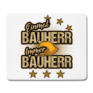 Einzug Mousepad - Einmal Bauherr immer Bauherr, Renovierung & Anbau