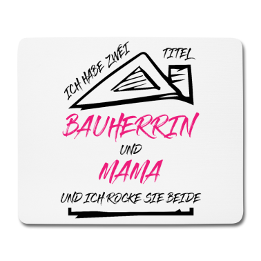 Einzug Mousepad - Bauherrin Mama Zwei Titel Lustiger Spruch