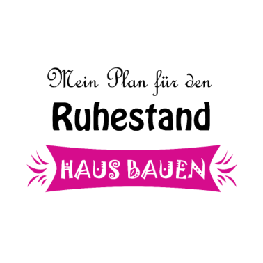Motiv Häuslbauer Hausbauer Rente Geschenkidee