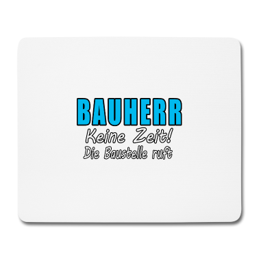 Einzug Mousepad - Bauherr Keine Zeit Die Baustelle Ruft