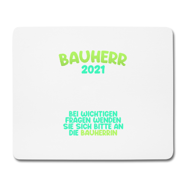 Einzug Mousepad - Bauherr 2021 Bauherrin hat das Sagen Haus Spruch