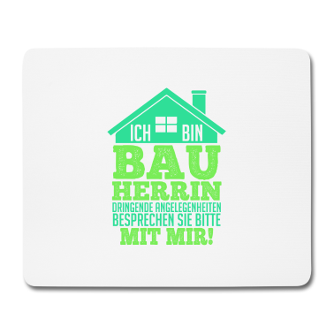 Einzug Mousepad - Ich bin Bauherrin für dringende Dinge besprechen
