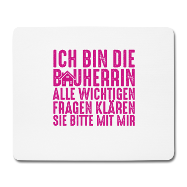 Einzug Mousepad - Die Bauherrin Spruch Hausbau Eigenheim Baustelle