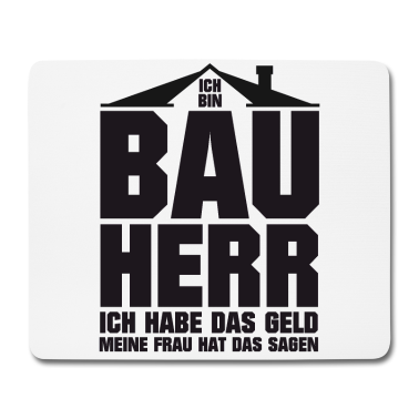 Einzug Mousepad - Bauherr habe das Geld