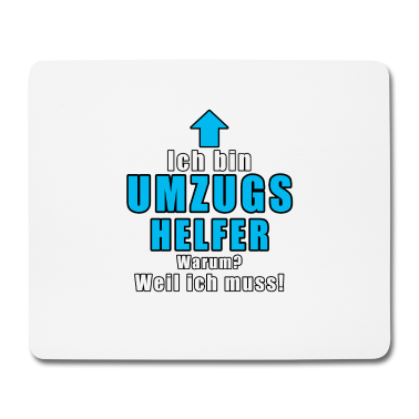 Einzug Mousepad - Ich Bin Umzugshelfer Warum Weil Ich Muss