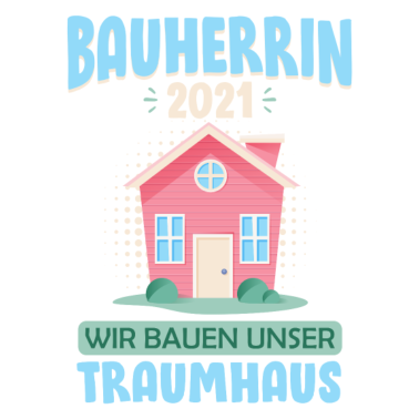 Motiv Hausbau Geschenk Frau Bauherrin Spruch 2021
