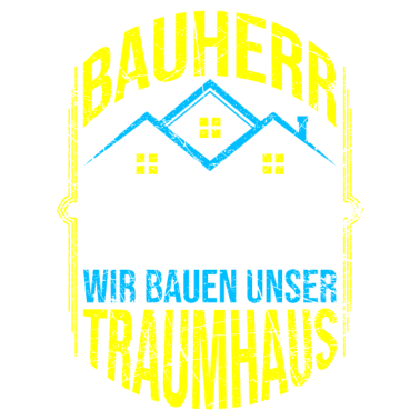 Motiv Bauherr 2021 wir bauen unser Traumhaus Haus bauen