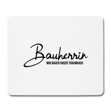 Einzug Mousepad - Bauherrin - Wir bauen unser Traumhaus - Hausbau