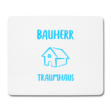 Einzug Mousepad - Bauherr Auf dem Weg zum Traumhaus Bauherren