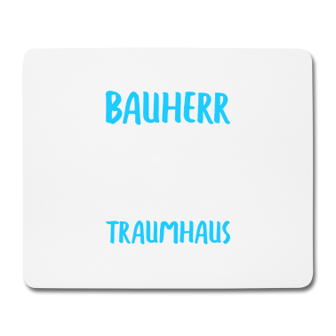 Einzug Mousepad - Bauherr Auf dem Weg zum Traumhaus Bauherren