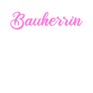 Motiv Bauherrin Wir bauen unser Traumhaus Bauherren