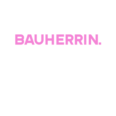 Motiv Bauherr Ehefrau Mutter Bauherrin Heldin Richtfest