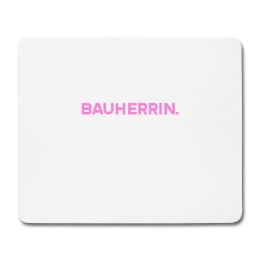 Einzug Mousepad - Bauherr Ehefrau Mutter Bauherrin Heldin Richtfest