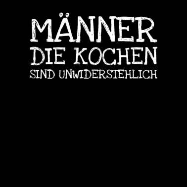 Motiv Männer Die Kochen Sind Unwiderstehlich