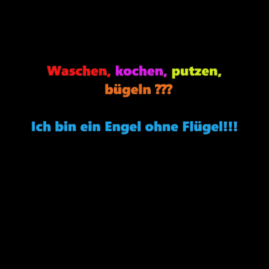 Motiv Waschen, kochen, putzen, bügeln? Hausfrauen spruch
