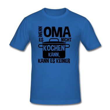 Kochen T-Shirt - Wenn Oma es nicht kochen kann es keiner