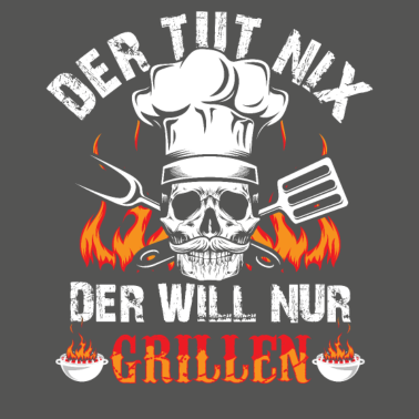 Motiv Grillmeister Chef Koch Der tut nix der will nur