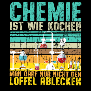 Motiv Chemie ist wie kochen, ohne Ablecken