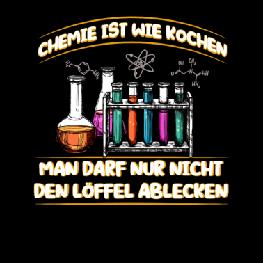 Motiv Chemie Ist Wie Kochen Lustiger Spruch für Chemiker
