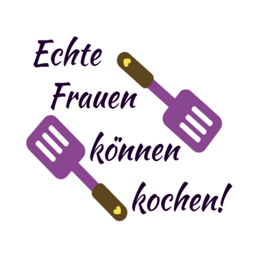 Motiv Kochen Frauen Spruch