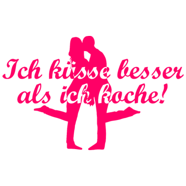 Motiv Küsse besser kochen lustiger Koch Spruch