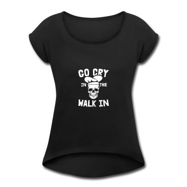 Kochen T-Shirt - Go Cry In The Walk In Motiv für einen Koch
