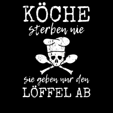Motiv Köche sterben nie Koch Sprüche für den Ruhestand