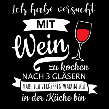 Motiv Wein Kochen Küche | Lustiger Spruch Weintrinker