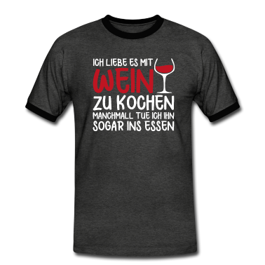Kochen T-Shirt - Wein Kochen Essen Spruch Geschenk