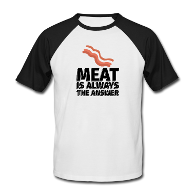 Kochen T-Shirt - Meat is Always the Answer Bacon - Illustration