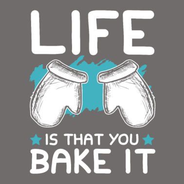 Motiv Backen Leben Spruch