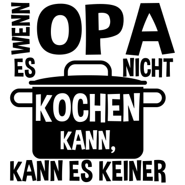 Motiv Wenn Opa es nicht kochen kann