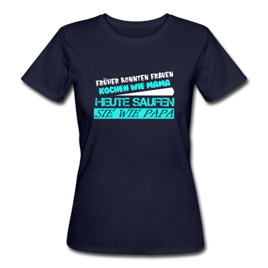 Kochen T-Shirt - FRÜHER KONNTEN FRAUEN KOCHEN WIE MAMA...